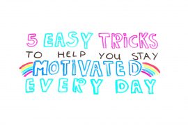 5 easy tricks to help you stay motivated every day according to science